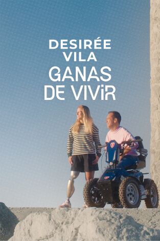 Desirée Vila, ganas de vivir
