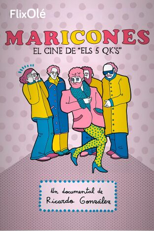 Maricones: el cine de Els 5 QK's