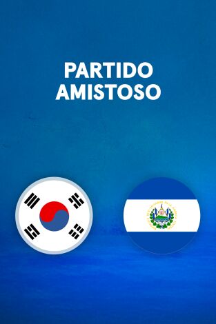 Partidos previos al Mundial. T(2026). Partidos previos... (2026): Corea del Sur - El Salvador