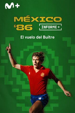 ES - Informe Plus+. México 86 el vuelo del Buitre (2026)