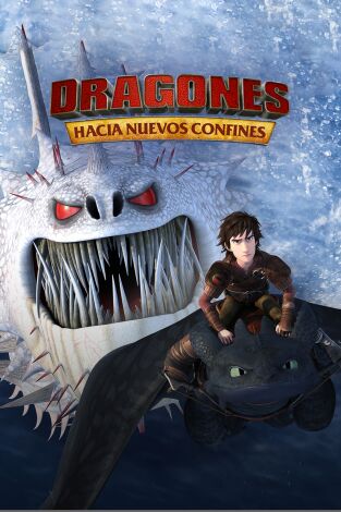 Dragones: Hacia nuevos confines. T(T2). Dragones: Hacia nuevos confines (T2)