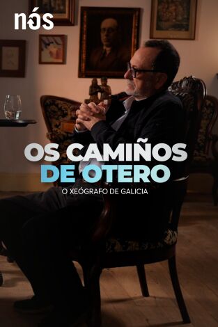 Os Camiños de Otero Pedrayo. T(T1). Os Camiños de... (T1): Otero, o xeógrafo de Galicia