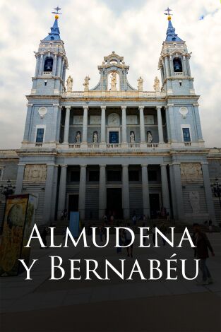 Visita Papa a España. T(T1). Visita Papa a España (T1): Almudena y Bernabéu