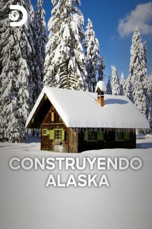 Construyendo Alaska. Construyendo Alaska 