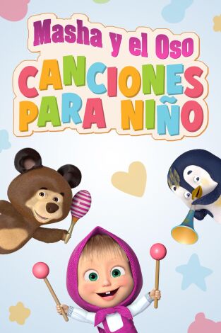 Masha y el Oso: Canciones para niño. T(T1). Masha y el Oso: Canciones para niño (T1)