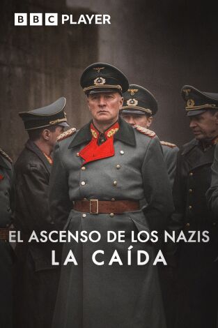 El ascenso de los nazis: La caída. T(T3). El ascenso de los nazis: La caída (T3)