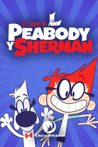 El show del Sr. Peabody y Sherman. T(T1). El show del Sr... (T1): La dieta de Peabody / Ponce de León