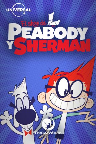 El show del Sr. Peabody y Sherman. T(T1). El show del Sr. Peabody y Sherman (T1)