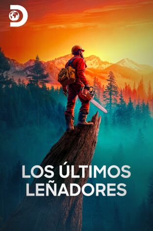 Los últimos leñadores. T(T3). Los últimos leñadores (T3)