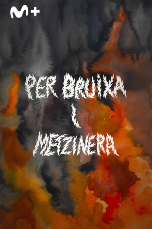 Per bruixa i metzinera