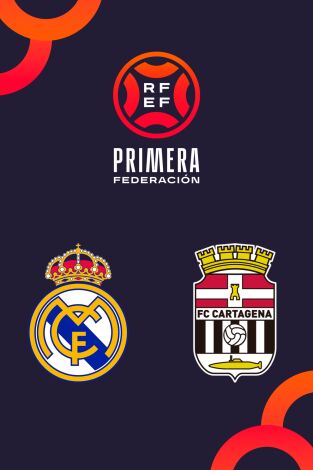 Primera Federación: Real Madrid Castilla - Cartagena