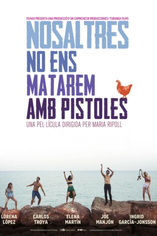 Nosaltres no ens matarem amb pistoles