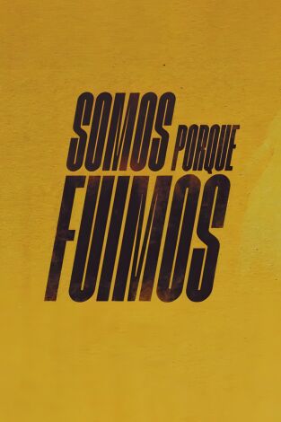Somos porque fuimos