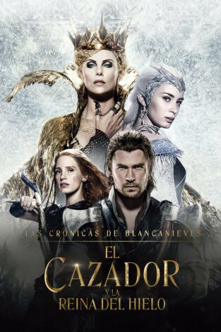 Las crónicas de Blancanieves: El Cazador y la Reina del Hielo