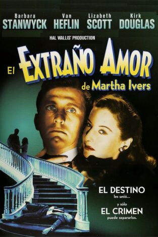 El extraño amor de Martha Ivers