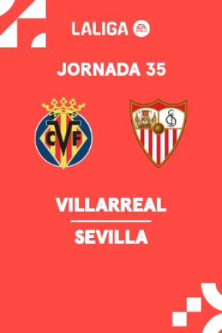 Jornada 35. Jornada 35: Villarreal - Sevilla
