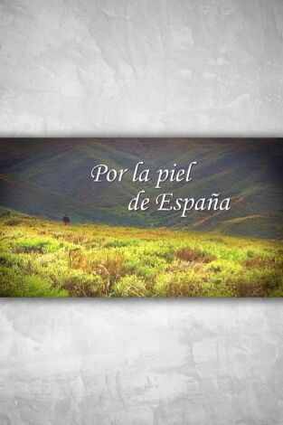 Por la piel de España. T(T1). Por la piel de España (T1): Ep.3