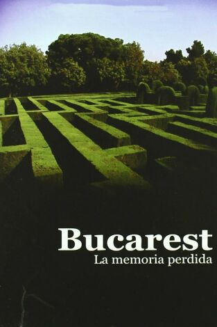 Bucarest, la memoria perdida