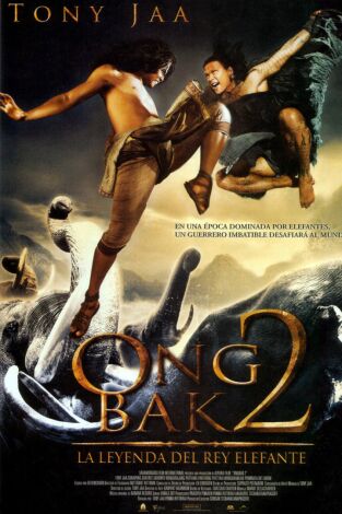 Ong bak 2: La leyenda del Rey Elefante