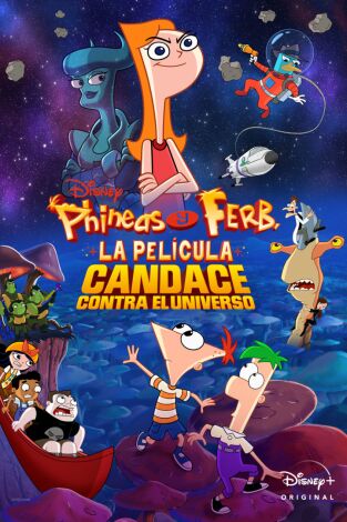 Phineas y Ferb, la película: Candace contra el universo