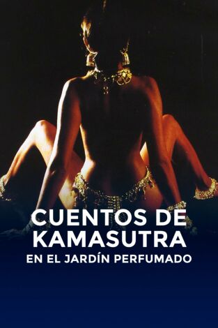 Cuentos de Kama Sutra: en el jardín perfumado