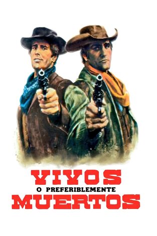 Vivos o preferiblemente muertos