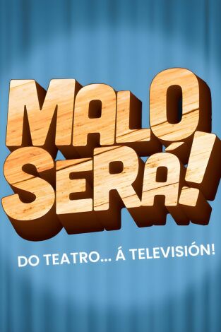 Malo será!
