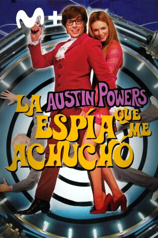 Austin Powers: La espía que me achuchó