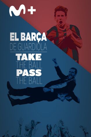El Barça de Guardiola. Take the Ball, Pass the Ball