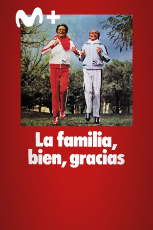 La familia, bien, gracias