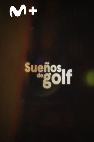 Sueños de Golf. T(2021). Sueños de Golf (2021)