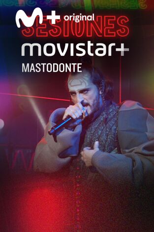 Sesiones Movistar+. T(T1). Sesiones Movistar+ (T1): Mastodonte