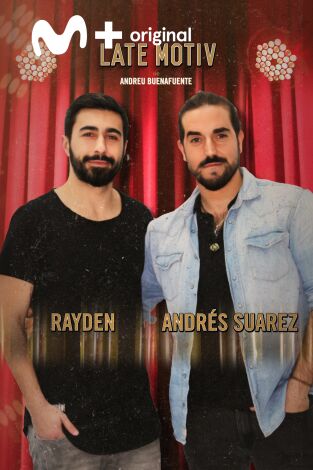 Late Motiv. T(T4). Late Motiv (T4): Rayden y Andrés Suarez