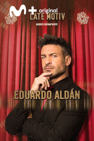 Late Motiv. T(T4). Late Motiv (T4): Eduardo Aldán