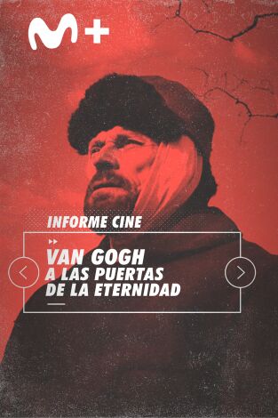 Informe Cine. T(T4). Informe Cine (T4): Van Gogh, a las puertas de la eternidad