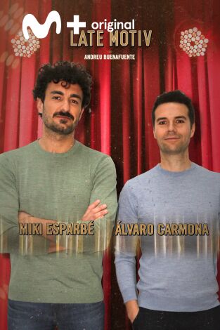 Late Motiv. T(T4). Late Motiv (T4): Álvaro Carmona y Miki Esparbé