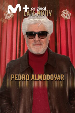 Late Motiv. T(T4). Late Motiv (T4): Pedro Almodóvar