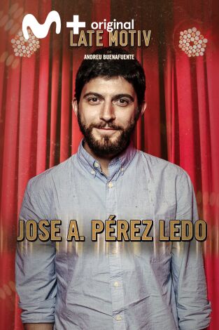 Late Motiv. T(T4). Late Motiv (T4): José Pérez Ledo