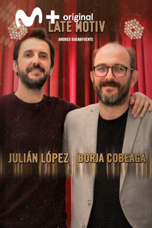 Late Motiv. T(T4). Late Motiv (T4): Julián López y Borja Cobeaga