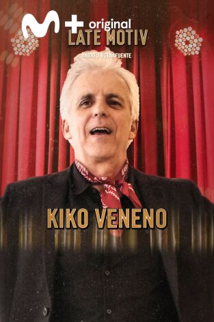 Late Motiv. T(T4). Late Motiv (T4): Kiko Veneno