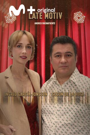 Late Motiv. T(T4). Late Motiv (T4): Secun de la Rosa e Ingrid García-Jonsson