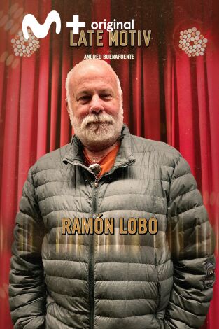 Late Motiv. T(T4). Late Motiv (T4): Ramón Lobo