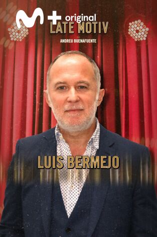 Late Motiv. T(T4). Late Motiv (T4): Luis Bermejo