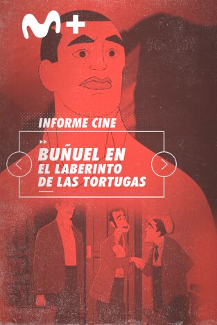 Informe Cine. T(T4). Informe Cine (T4): Buñuel en el laberinto de las tortugas