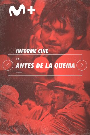 Informe Cine. T(T4). Informe Cine (T4): Antes de la quema