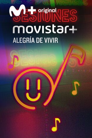 Sesiones Movistar+. T(T1). Sesiones Movistar+ (T1): Alegría de vivir