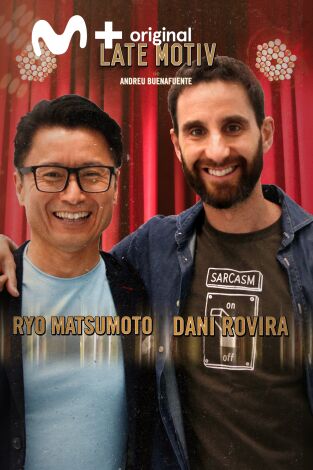 Late Motiv. T(T4). Late Motiv (T4): Dani Rovira y Ryo Matsumoto