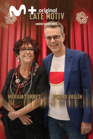Late Motiv. T(T4). Late Motiv (T4): Maruja Torres y Pedro Vallín. Presenta Bob Pop