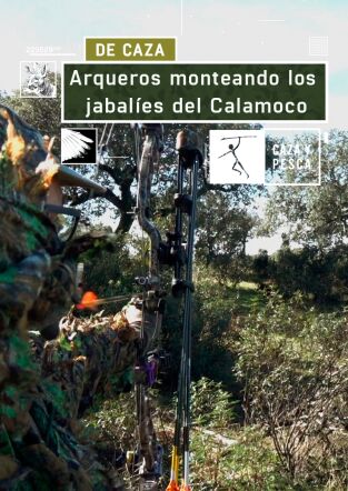 Arqueros monteando los jabalíes de Calamoco