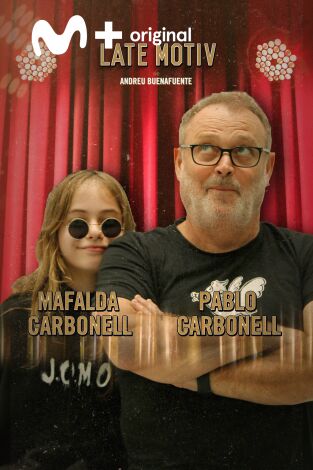 Late Motiv. T(T5). Late Motiv (T5): Mafalda y Pablo Carbonell